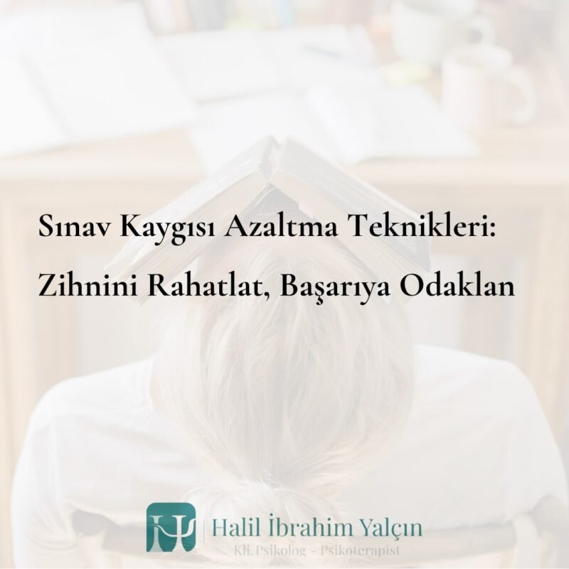 sınav kaygısı azaltma teknikleri