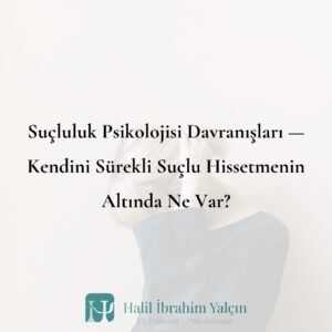 Suçluluk Psikolojisi Davranışları