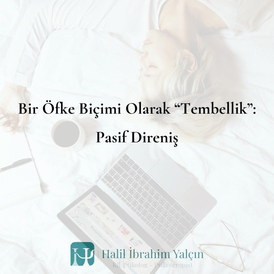 Bir Öfke Biçimi Olarak “Tembellik” Pasif Direniş