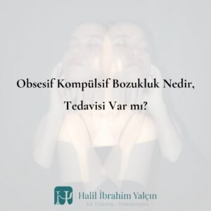 Obsesif Kompülsif Bozukluk Tedavisi Var mı