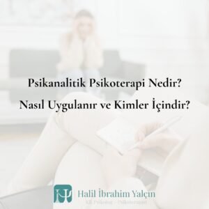 Psikanalitik Psikoterapi Nedir Nasıl Uygulanır ve Kimler İçindir