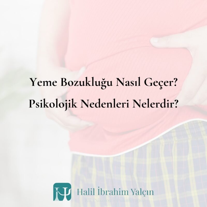 Yeme Bozukluğu Nasıl Geçer Psikolojik Nedenleri Nelerdir