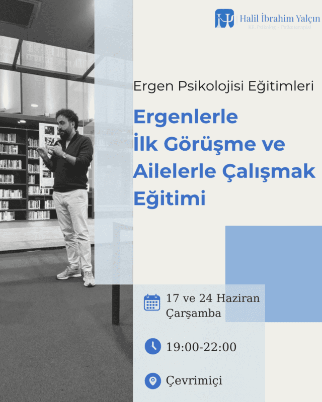 ergenlerle ilk görüşme eğitimi